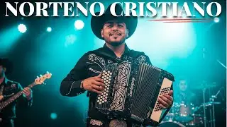 Música Norteña Cristiana que te hará sentir un milagro hoy mismo 🔥