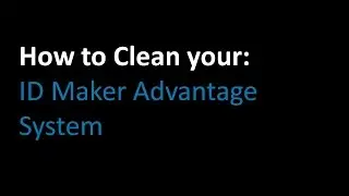 ID Maker Advantage ID Card Printer Cleaning Tutorial
