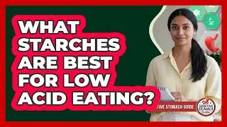 What Starches Are Best For Low Acid Eating?