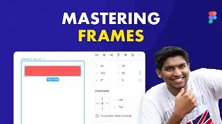 Mastering Figma frames &ndash; Learn concepts with examples