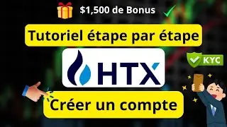 HTX 2026 : Guide d'inscription &mdash; Cr&eacute;ez compte & KYC