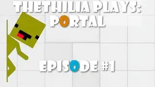 Thethilia Plays: Portal - Episode #1
