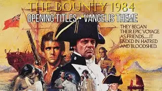 The Bounty (1984) Opening Titles - Vangelis Theme | Mel Gibson, Anthony Hopkins