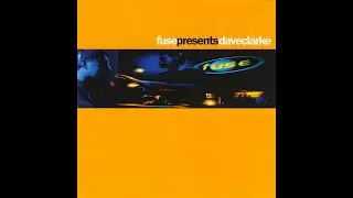 Fuse Presents -  Dave Clarke