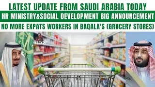 Saudi Latest Update|Big News For Expatriates Working In Baqala's (Grocery Stores)|Saudi News Today