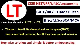 LT 15 two FDVS over same field is isomorphic iff they have same dimension (i.e V is isomorphic to W)