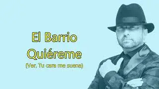 El Barrio -  Qui&eacute;reme -  Karaoke con coros Versi&oacute;n Tu cara me suena