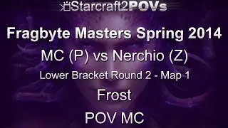 SC2 HotS - Fragbyte Masters 2014 - MC vs Nerchio - LB R2 - Map 1 - Frost - MC