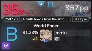 🔴 11.0⭐ mrekk | sasakure.UK x TJ.hangneil - World Ender [A truth howls] 91.23% #1 | 357pp 35❌ - osu!