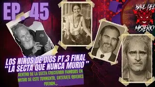 LOS NI&Ntilde;OS DE DIOS PT. 3 FINAL - (LA SECTA QUE NUNCA MURIO) 