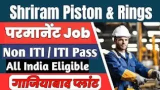 Permanent Job. Shri Ram Piston & Rings Private Limited Company Job. 12th,iti Job