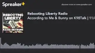 According to Me & Bunny on K98Talk | 11/4/2015