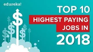 Top 10 Highest Paying Jobs In 2018 | Trending Technologies You Must Learn | @edurekaIN
