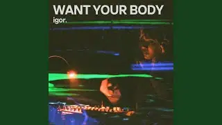 Want Your Body