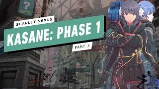 Scarlet Nexus Gameplay Walkthrough - Kasane: Phase 1 (3/4)