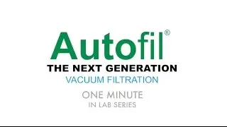 One Minute In Lab Series - Autofil Vacuum Filtration