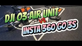 DJI O3 Air Unit VS Insta360 GO 3s = FPV Test