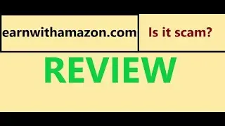 Earnwithamazon.com - is it scam or legit website? My review