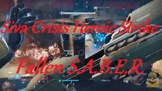 Destiny Siva Crisis Heroic Strike - Fallen S.A.B.E.R. (NO DEATHS)
