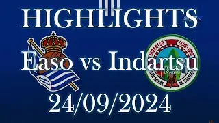 HIGHLIGHTS | Easo (Real Sociedad Juvenil B) vs Indartsu Club Juvenil | Liga Nacional J4 (24/09/2024)