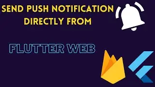 How to send push notification directly from flutter web | Push Notification | Flutter Web