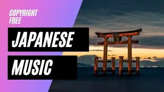 Japanese Cinematic Music || Copyright Free