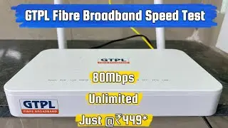 GTPL Fibre Broadband Speed Test Unlimited 80 Mbps @449 per Month