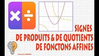 Signes Produit et quotient de fonctions affines