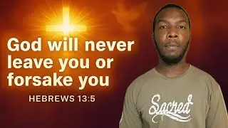 God will never leave you or forsake you | Darius Lindsey