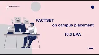 FactSet On-Campus Placement Questions | 10.3 LPA Interview Preparation | Mind Bender