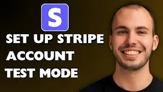 How to Set Up a Stripe Account Test Mode 2025 [FULL GUIDE]