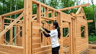 Talented Girl Faces the Wilderness to Build Her Dream Wooden House Alone