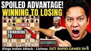 Spoiled Advantage - From Winning to Losing - Kings Indian Attack - Lichess  DGT RAPID GAMES 10+5