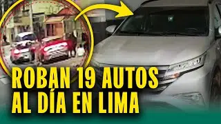 Crimen en Lima no para: Roban 19 carros al día, la mayoría estando estacionados
