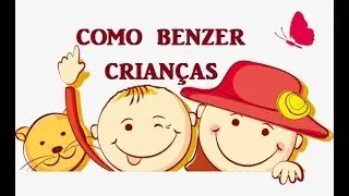 Como benzer crian&ccedil;as
