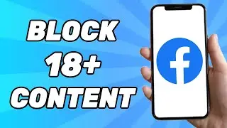 How to Block 18+ Content on Facebook 2026