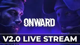 Onward V2.0 Update Live Stream with Community Members