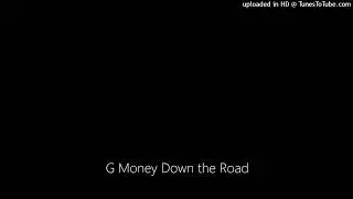 G Money Down the Road