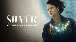 Silver and the Book of Dreams (Silber und das Buch der Traume) (2023) | trailer