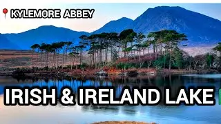 IRISH & IRELAND LAKE🇮🇪 l CONNEMARA l KYLEMORE ABBEY l MANNUBORIWALA l Uk l UROPE COUNTRY IN THE BEST