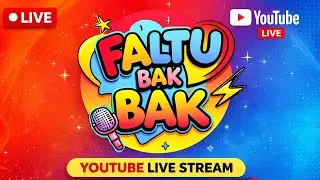 Faltu Bak Bak 1.0 Live Stream