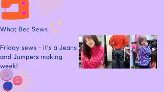 Friday Sews - Sewing makes | Thea Trousers | Sarah Wide sleeve Sweater