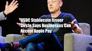 USDC Stablecoin Issuer Circle Says Businesses Can Accept Apple Pay