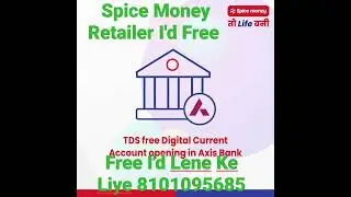 TDS Free - Current A/C From Axis Bank || #MilanOnlineCSP || Spice Money FREE Retailer ID