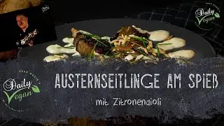 Austernseitlinge am Spie&szlig; mit Zitronenaioli