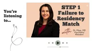 Failed USMLE Step 1 TWICE to Residency MATCH  (AUDIO)