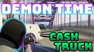 CASH TRUCK / DEMON TIME / BLS / EE