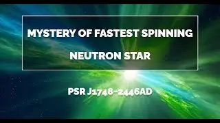 Mystery Of Fastest Spinning Neutron Star