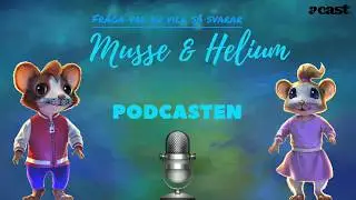 Musse & Heliums podcast - Avsnitt 5 - Magisk trolldeg