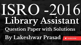 ISRO Library Assistant Question Paper Solutions 2016